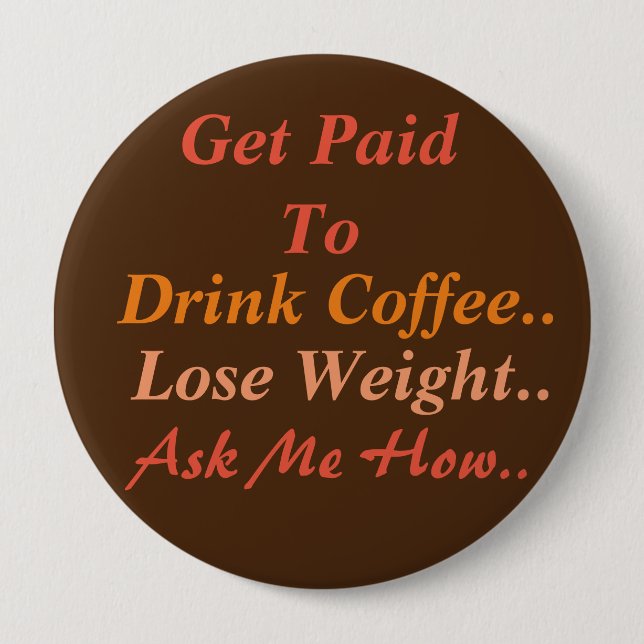 Weight Loss Coffee Pinback Button (Front)