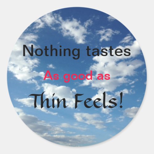 Weight Loss Motivation _ Be thin Classic Round Sticker