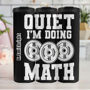Weight Plate Quiet I'm Doing Math Thermal Tumbler