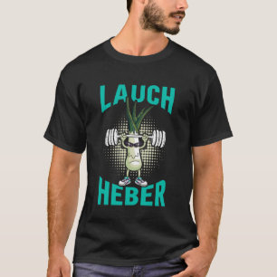 Weight Training LAUCH Heber Gym Funny Weightlifter T-Shirt