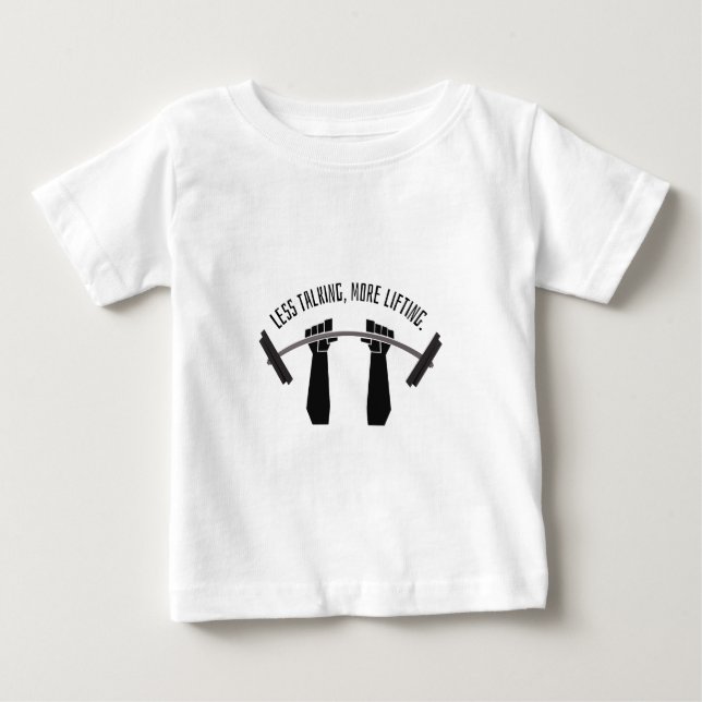 Weight Training Less Talking More Lifting Baby T-Shirt (Front)