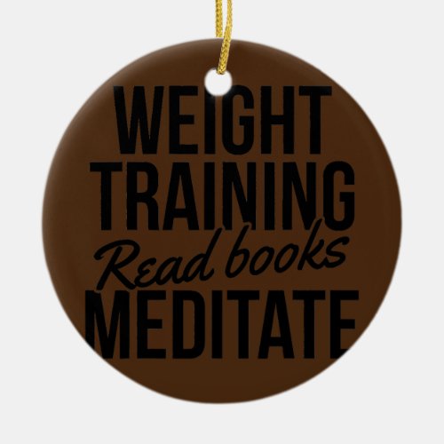 Weight Training Read Books Meditate Bodybuilding Ceramic Ornament