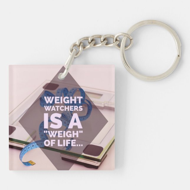 Weight Watchers is a Weigh of Life Keychain (Back)