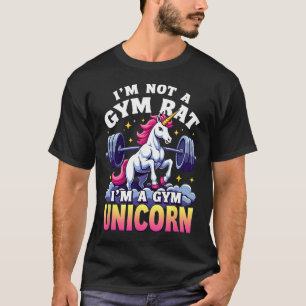 Weightlifing Bodybuilding I'm Not A Gym Rat Unicor T-Shirt