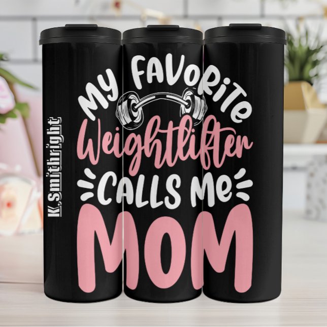 Weightlifter Calls Me Mom Graphic Thermal Tumbler (Creator Uploaded)
