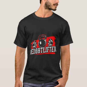 Weightlifter Lifting Workout Gym Lift Weightliftin T-Shirt