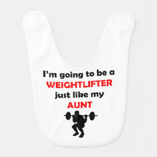 Weightlifter Like My Aunt Baby Bib