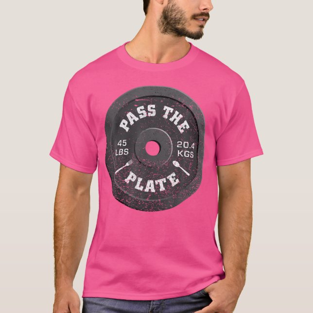 Weightlifter Pass The Plate Gym Workout Heavy Weig T-Shirt (Front)