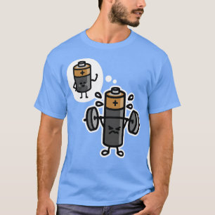 Weightlifting battery positive mindset funny gym T-Shirt