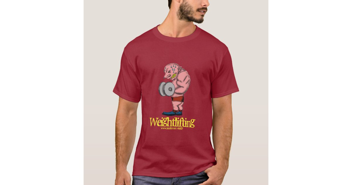 Weightlifting funny tshirt Zazzle