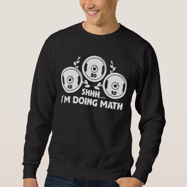 Weightlifting Gym Fitness Math Weights Calculation Sweatshirt (Front)