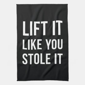 Weightlifting Gym Quote Lift It Black White Kitchen Towel by ArtOfInspiration at Zazzle