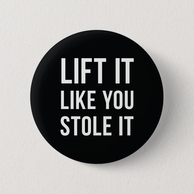 Weightlifting Gym Quote Lift It Black White Pinback Button (Front)