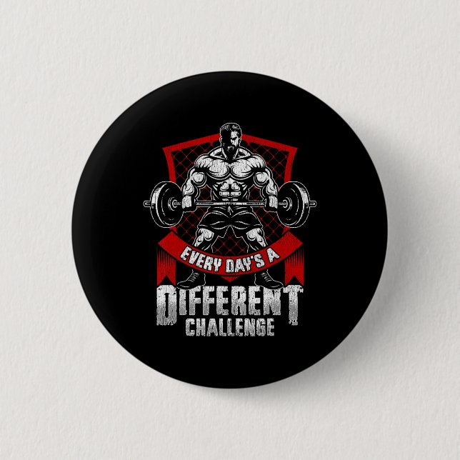 Weightlifting Gym Workout Every Day’s A Different  Button (Front)