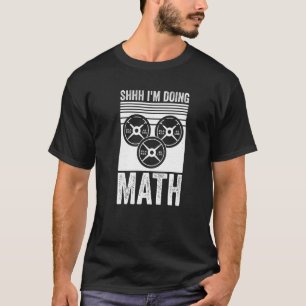 Weightlifting Gym Workout  Shhh Im Doing Math  1 T-Shirt