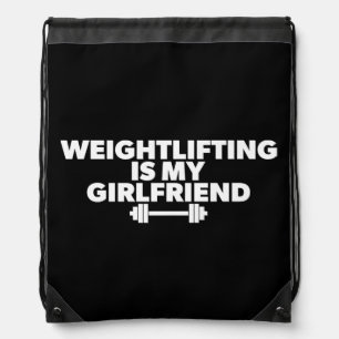Weightlifting Is My Girlfriend - Funny Workout Drawstring Bag