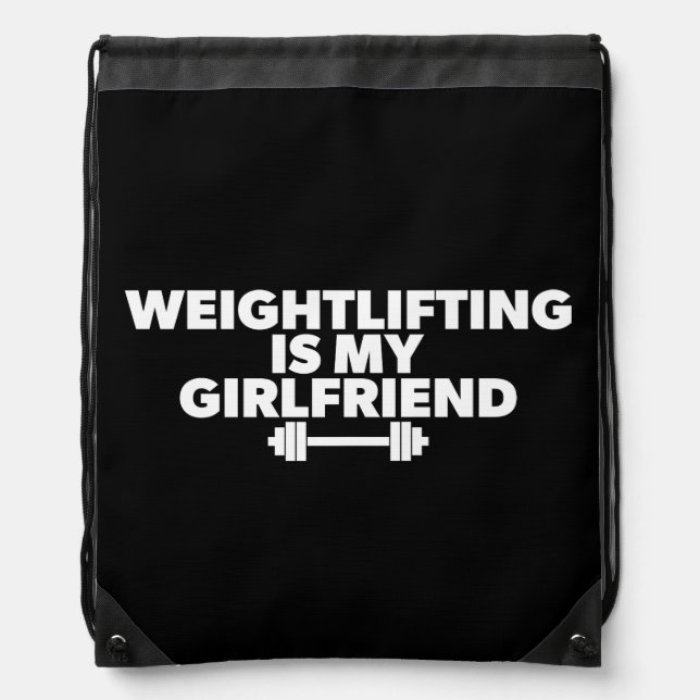 Weightlifting Is My Girlfriend - Funny Workout Drawstring Bag (Front)