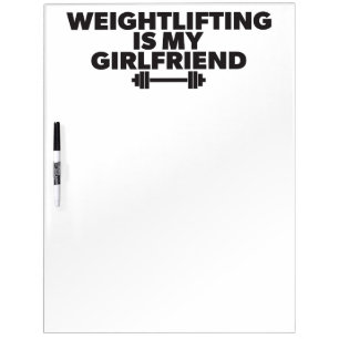 Weightlifting Is My Girlfriend - Funny Workout Dry-Erase Board