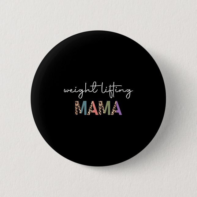 Weightlifting Mama Women Gift - Funny Weightlifter Button (Front)