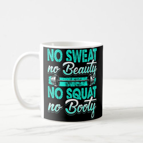 Weightlifting Motivational Quote Squat Booty Deadl Coffee Mug