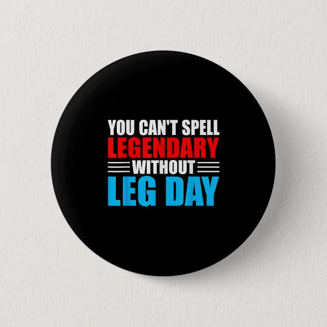 Weightlifting You Can't Spell Legendary Without Le Button (Front)
