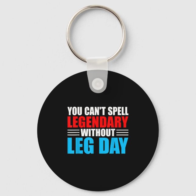 Weightlifting You Can't Spell Legendary Without Le Keychain (Front)