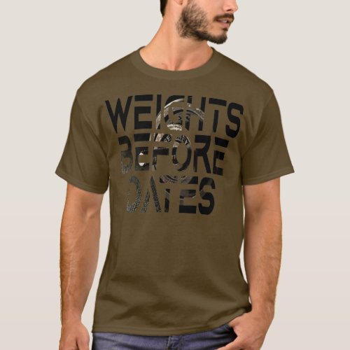 weights before Dates Gym  T_Shirt