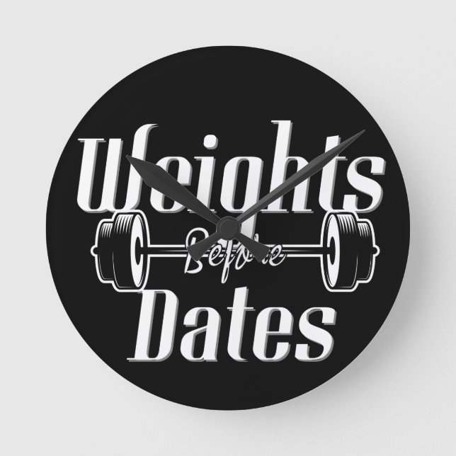 Weights Before Dates Round Clock (Front)