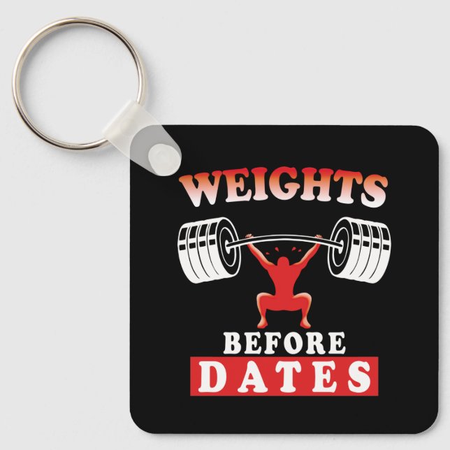 Weights Before Dates | Training Motivational Quote Keychain (Front)