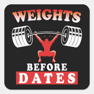 Weights Before Dates Training Motivational Quote Square Sticker