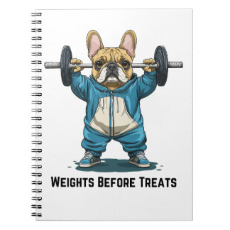 Weights Before Treats Weightlifting French Bulldog Notebook