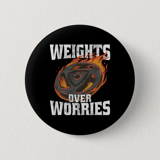 Weights Over Worries - Weightlifting Workout Fitne Button (Front)
