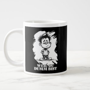Weil du dumm bist – Ironisches Statement-Motiv Giant Coffee Mug