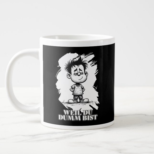 Weil du dumm bist – Ironisches Statement-Motiv Giant Coffee Mug (Left)