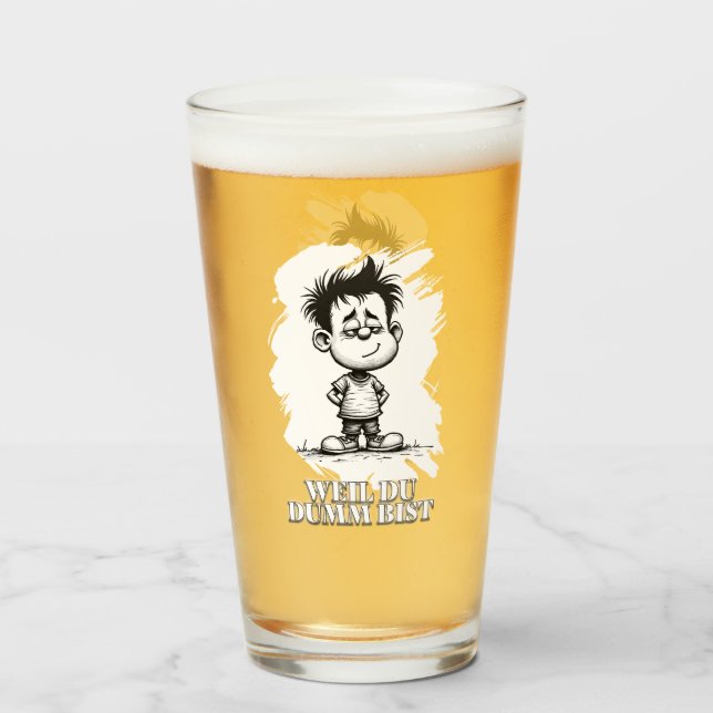 Weil du dumm bist – Ironisches Statement-Motiv Glass (Front Filled)