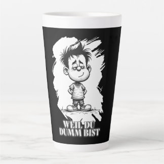 Weil du dumm bist – Ironisches Statement-Motiv Latte Mug