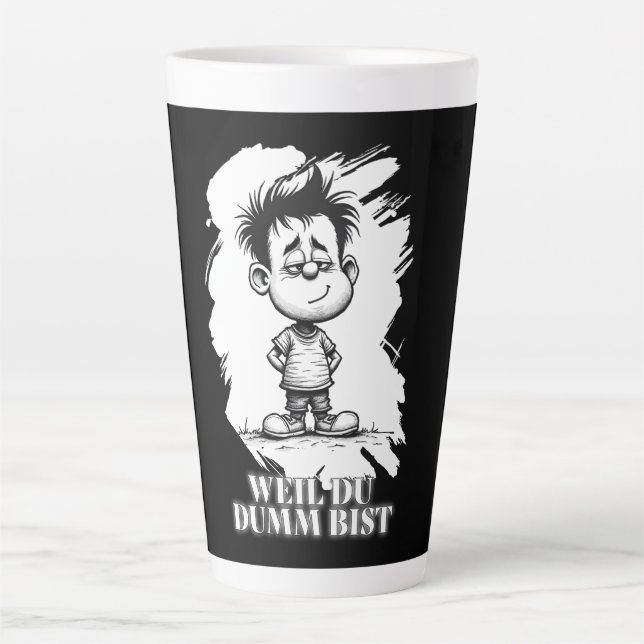 Weil du dumm bist – Ironisches Statement-Motiv Latte Mug (Front)