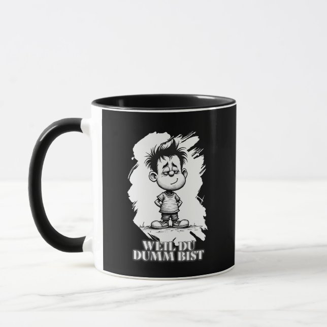 Weil du dumm bist – Ironisches Statement-Motiv Mug (Left)