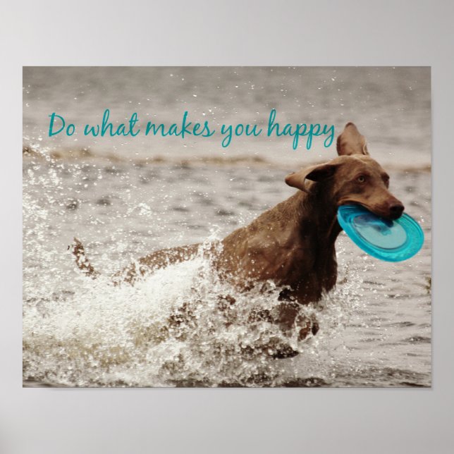 Weimaraner and Happy Quote Poster (Front)