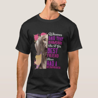 Weimaraner Are A Girls Best Friend Dog Mama Funny T-Shirt