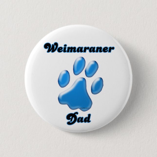 Weimaraner Dad blue Pawprint  Button (Front)