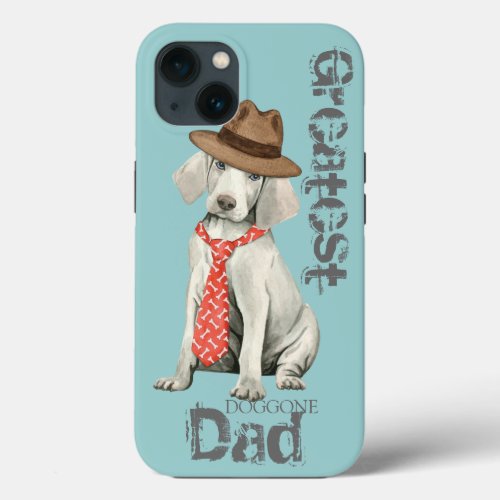 Weimaraner Dad iPhone 13 Case