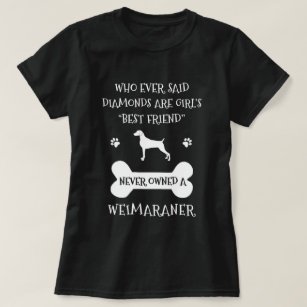 Weimaraner dog best friend T-Shirt