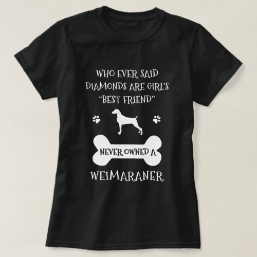 Weimaraner dog best friend T_Shirt