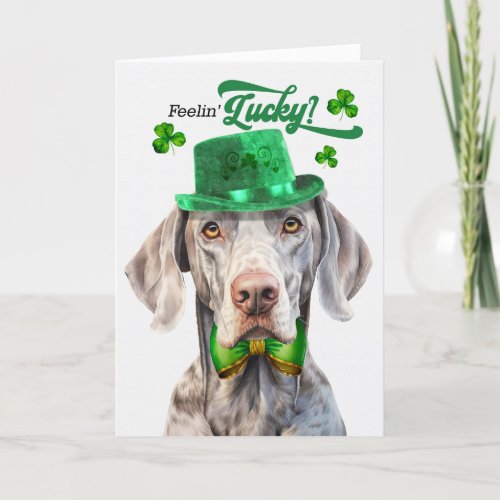 Weimaraner Dog Feelin Lucky St Patricks Day Holiday Card