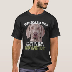 Weimaraner Dog Professional Human Trainer T-Shirt