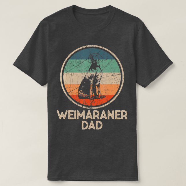 Weimaraner Dog  Vintage Weimaraner Dad  T-Shirt (Design Front)