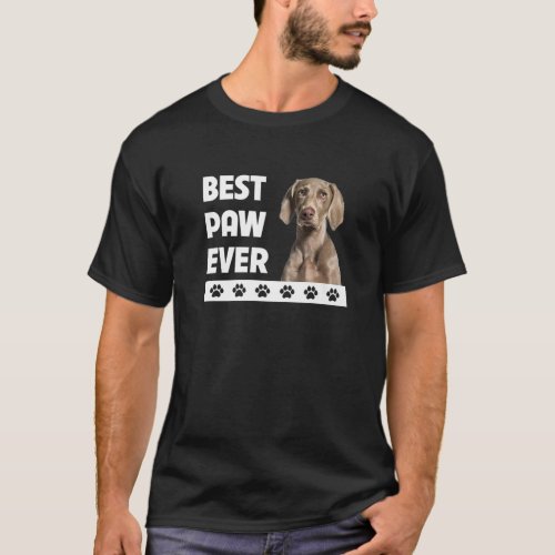 Weimaraner Fathers Day Dog Dad Best Paw Ever Doggy T_Shirt