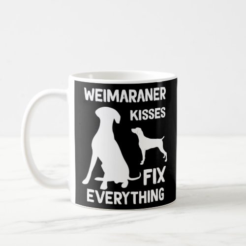 weimaraner kisses fix everything weimaraner dad  coffee mug
