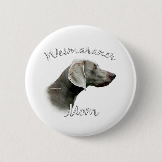 Weimaraner Mom 2 Button